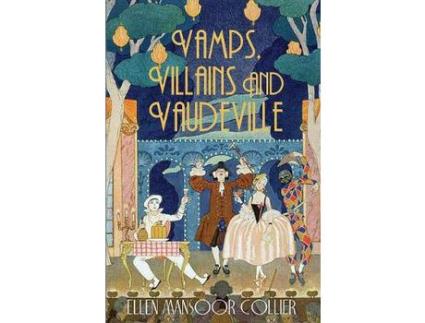 Livro Vamps, Villains And Vaudeville de Ellen Mansoor Collier ( Inglês )