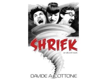 Livro Shriek: An Absurd Novel de Davide A Cottone ( Inglês )