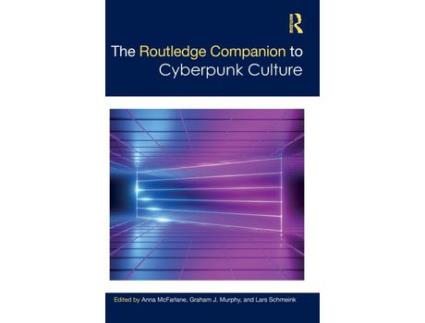 Livro The Routledge Companion To Cyberpunk Culture de Anna McFarlane ( Inglês )