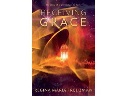 Livro Receiving Grace: The Story Of A Girl'S Return To Faith de Regina Maria Freedman ( Inglês )