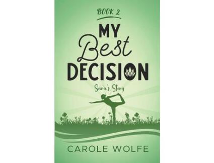 Livro My Best Decision: Sara'S Story de Carole Wolfe ( Inglês )