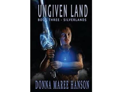 Livro Ungiven Land: Silverlands Book 3 de Donna Maree Hanson ( Inglês )