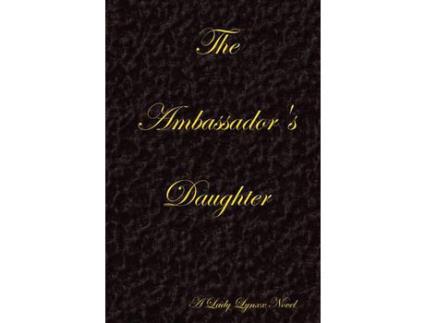 Livro The Ambassador'S Daughter - Black de Lady Lynxx ( Inglês )