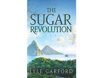 Livro The Sugar Revolution de Lyle Garford ( Inglês )
