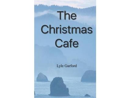 Livro The Christmas Cafe de Lyle Garford ( Inglês )