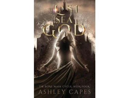 Livro The Last Sea God: (An Epic Fantasy) de Ashley Capes ( Inglês )