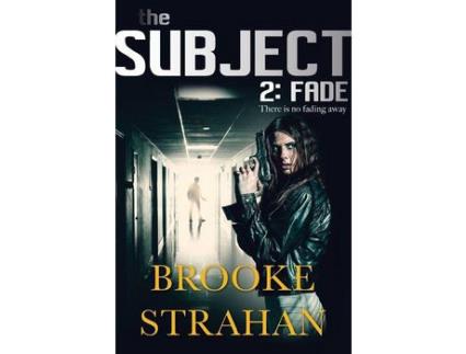 Livro The Subject 2: Fade de Brooke Strahan ( Inglês )