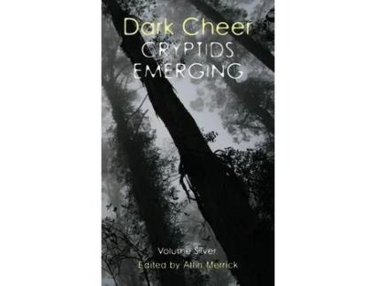 Livro Dark Cheer: Cryptids Emerging - Volume Silver de Atlin Merrick ( Inglês )