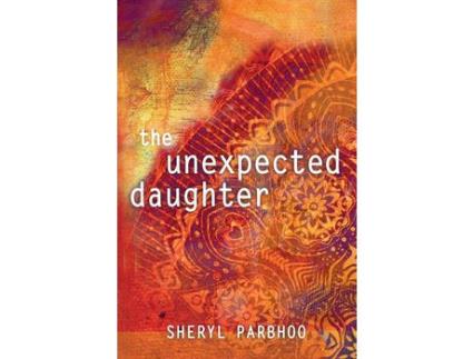 Livro The Unexpected Daughter de Sheryl Parbhoo ( Inglês )