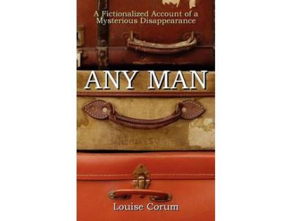 Livro Any Man: A Fictionalized Account Of A Mysterious Disappearance de Louise Corum ( Inglês )