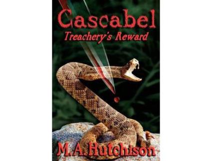 Livro Cascabel: Treachery'S Reward de M. A. Hutchison ( Inglês )