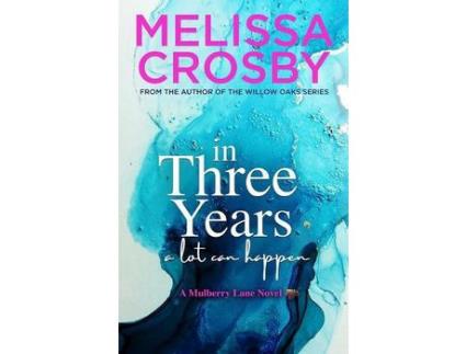 Livro In Three Years: An Emotional And Touching Story About Friendship, Love, And Loss de Melissa Crosby ( Inglês )