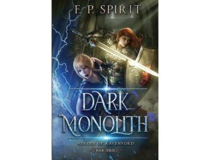 Livro The Dark Monolith: Heroes Of Ravenford Book 3 de F. Spirit ( Inglês )