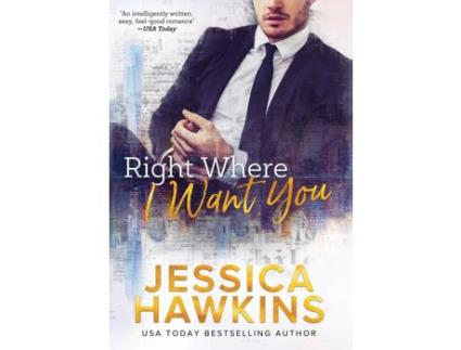 Livro Right Where I Want You de Jessica Hawkins ( Inglês )