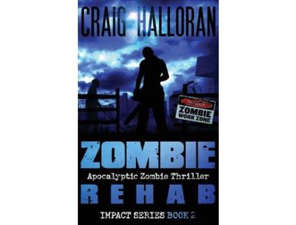 Livro Zombie Rehab:  Impact Series - Book 2 de Craig Halloran ( Inglês )