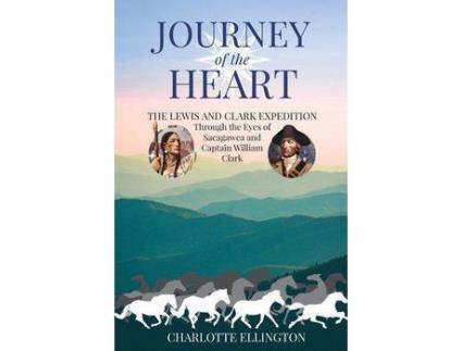 Livro Journey Of The Heart: The Lewis And Clark Expedition Through The Eyes Of Sacagawea And Captain William Clark de Charlotte Ellington ( Inglês )