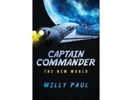 Livro Captain Commander: The New World de Willy Paul ( Inglês )