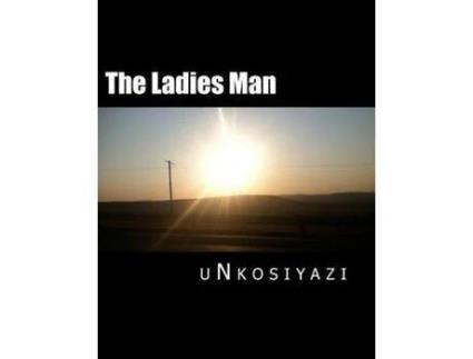 Livro The Ladies Man de uNkosiyazi ( Inglês )