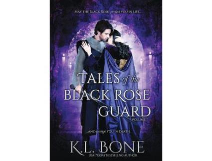 Livro Tales Of The Black Rose Guard: Volume I de K.L. Bone ( Inglês )