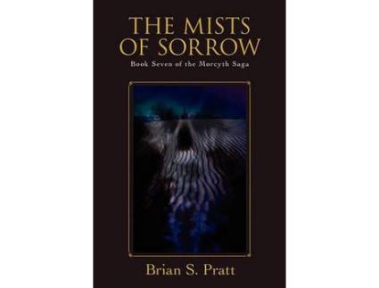 Livro The Mists Of Sorrow: Book Seven Of The Morcyth Saga de Brian S. Pratt ( Inglês )