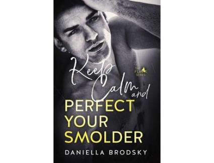 Livro Keep Calm And Perfect Your Smolder de Daniella Brodsky ( Inglês )