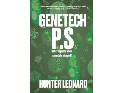 Livro Genetech P.S.: When Scientists Play God, Anything Can Happen de Hunter Leonard ( Inglês )