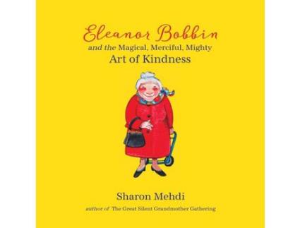 Livro Eleanor Bobbin And The Magical, Merciful, Mighty Art Of Kindness de Sharon Mehdi ( Inglês )