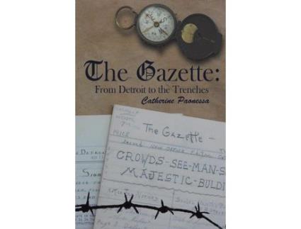 Livro The Gazette: From Detroit To The Trenches de Catherine Paonessa ( Inglês )