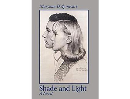 Livro Shade And Light: A Novel de Maryann D'Agincourt ( Inglês )