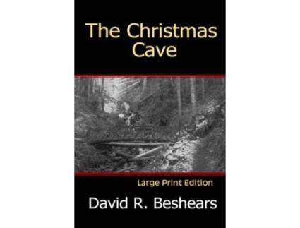 Livro The Christmas Cave - Lpe: Large Print Edition de David R Beshears ( Inglês )