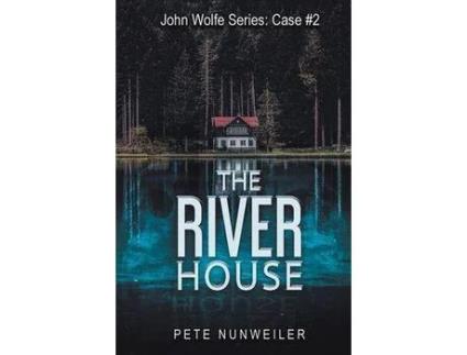 Livro The River House de Pete Nunweiler ( Inglês )
