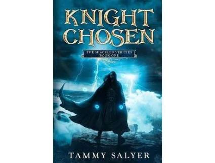 Livro Knight Chosen: The Shackled Verities (Book One) de Tammy Salyer ( Inglês )