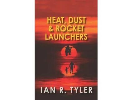 Livro Heat, Dust &Amp; Rocker Launchers de Ian R Tyler ( Inglês )