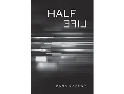 Livro Half Life de Dana Barney ( Inglês )