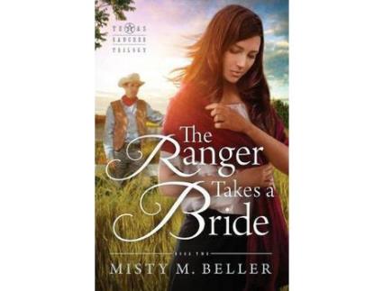 Livro The Ranger Takes A Bride de Misty M. Beller ( Inglês )