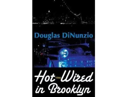 Livro Hot-Wired In Brooklyn de Douglas Dinunzio ( Inglês )