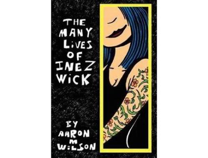 Livro The Many Lives Of Inez Wick de Aaron M. Wilson ( Inglês )