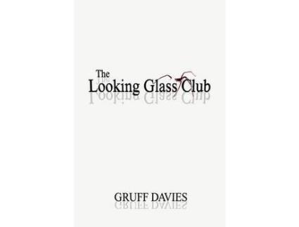 Livro The Looking Glass Club de Gruff Davies ( Inglês )