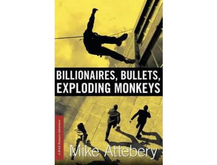 Livro Billionaires, Bullets, Exploding Monkeys de Mike Attebery ( Inglês )