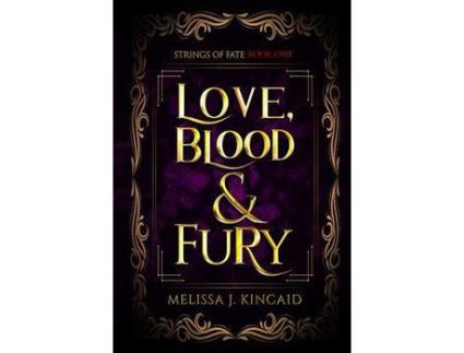 Livro Love, Blood And Fury: Strings Of Fate: Book One de Melissa Kincaid ( Inglês )