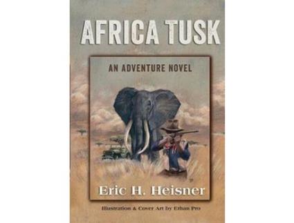 Livro Africa Tusk: An Adventure Novel de Eric H. Heisner ( Inglês )