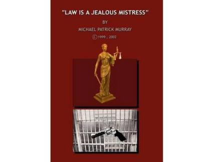 Livro &Quot;Law Is A Jealous Mistress&Quot; de Michael Patrick Murray ( Inglês )
