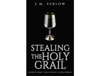 Livro Stealing The Holy Grail de S.M. Perlow ( Inglês )