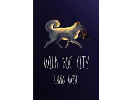 Livro Wild Dog City de Lydia West ( Inglês )
