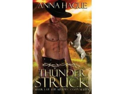Livro Thunderstruck: Book 1 Of The Storm Canyon Series de Anna Hague ( Inglês )