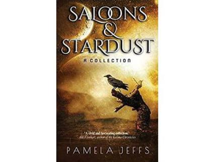 Livro Saloons &Amp; Stardust: A Collection de Pamela Jeffs ( Inglês )