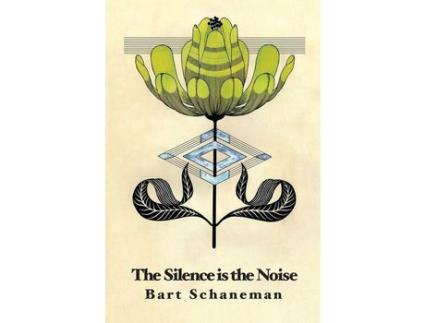 Livro The Silence Is The Noise de Bart Schaneman ( Inglês )