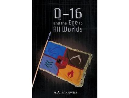 Livro Q-16 And The Eye To All Worlds de A.A. Jankiewicz ( Inglês )