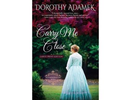 Livro Carry Me Close (Large Print) de Dorothy Adamek ( Inglês )