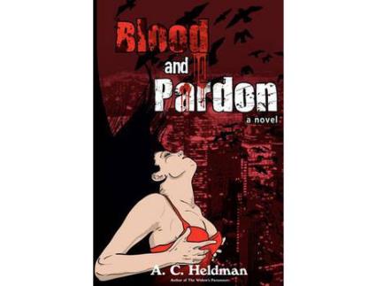 Livro Blood And Pardon de A. C. Heldman ( Inglês )